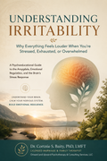 Understanding Irritability: Why Everything Feels Louder When You're Stressed, Exhausted, or Overwhelmed